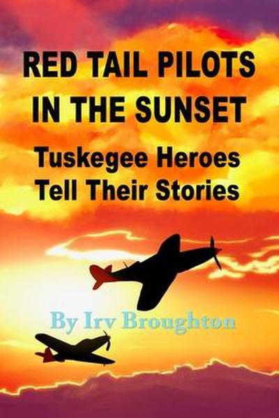 Red Tail Pilots in the Sunset