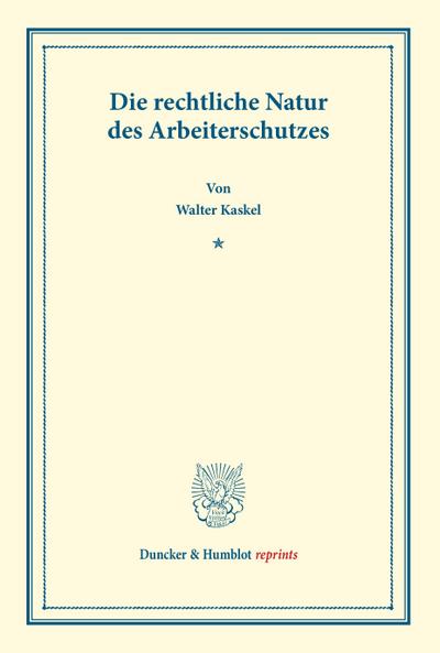 Die rechtliche Natur des Arbeiterschutzes.
