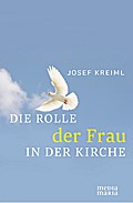 Die Rolle der Frau in der Kirche Josef Kreiml Author