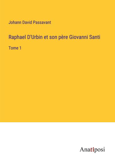 Raphael D’Urbin et son père Giovanni Santi