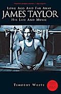 Long Ago and Far Away: James Taylor - His Life and