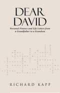DEAR DAVID: Personal Finance and Life Letters from a Grandfather to a Grandson