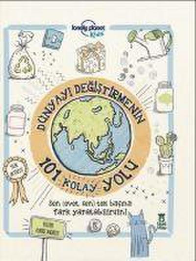 Dünyayi Degistirmenin 101 Kolay Yolu