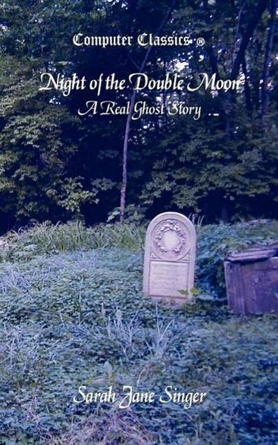 Night of the Double Moon - A Real Ghost Story