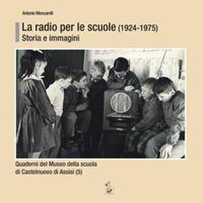 Mencarelli, A: Radio per le scuole (1924-1975). Storia e imm
