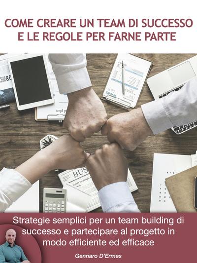 Come creare un Team di successo e le regole per farne parte