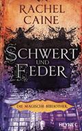 Schwert und Feder – Die Magische Bibliothek von Rachel Caine | Ebook