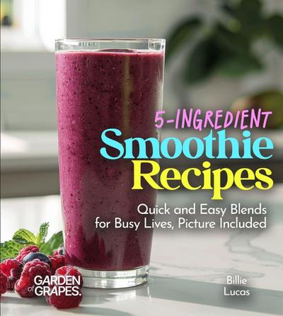 5-Ingredient Smoothie Recipes