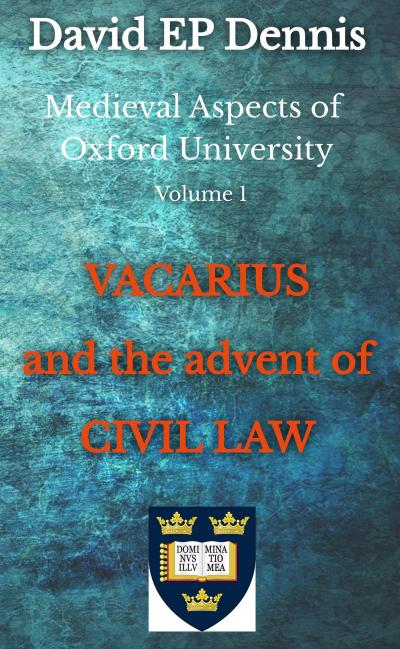Vacarius and the Advent of Civil Law (Medieval Oxford, #1)