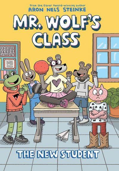 The New Student: A Graphic Novel (Mr. Wolf’s Class #6)
