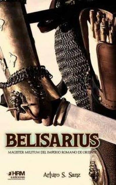 Belisarius : magister militum del Imperio romano de Oriente