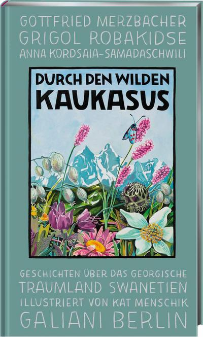 Durch den wilden Kaukasus