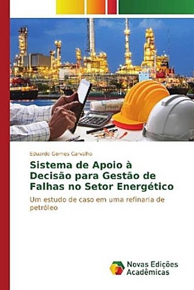 Sistema de Apoio à Decisão para Gestão de Falhas no Setor Energético