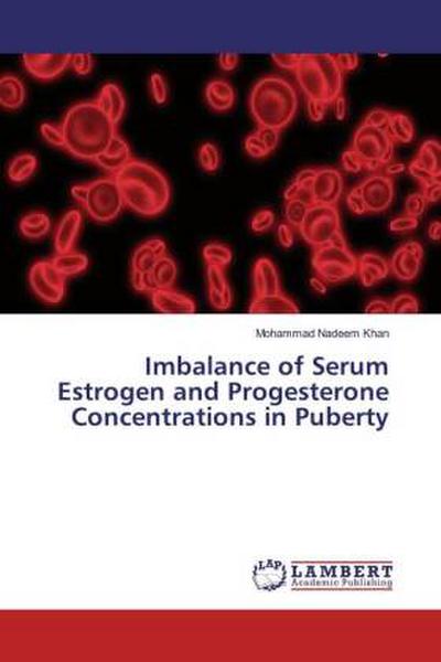 Imbalance of Serum Estrogen and Progesterone Concentrations in Puberty