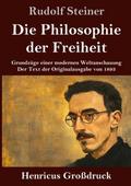 Die Philosophie der Freiheit (Großdruck)