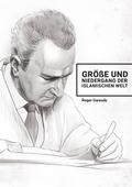 Roger Garaudy - Größe und Niedergang der islamisch