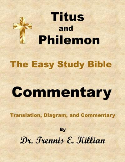 Titus and Philemon: The Easy Study Bible Commentary (The Easy Study Bible Commentary Series, #56)