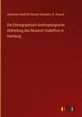 Die Ethnographisch-Anthropologische Abtheilung des