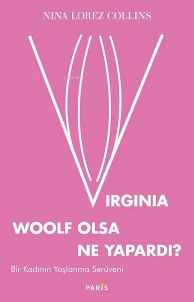 Virginia Woolf Olsa Ne Yapardi
