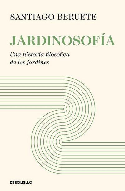 Jardinosofía. Una Historia Filosófica de Los Jardines / Garden Philosophy