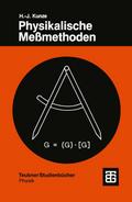 Physikalische Meßmethoden: Eine Einführung in Prinzipien klassischer und moderner Verfahren (Teubner Studienbücher Physik)