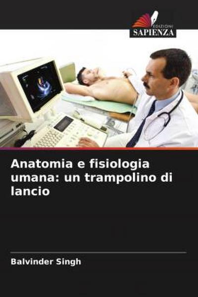 Anatomia e fisiologia umana: un trampolino di lancio