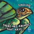 There are animals that have