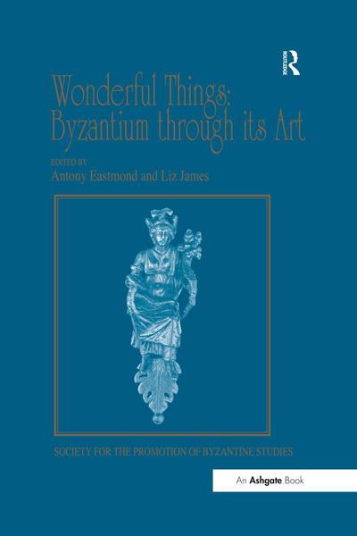 Wonderful Things: Byzantium through its Art