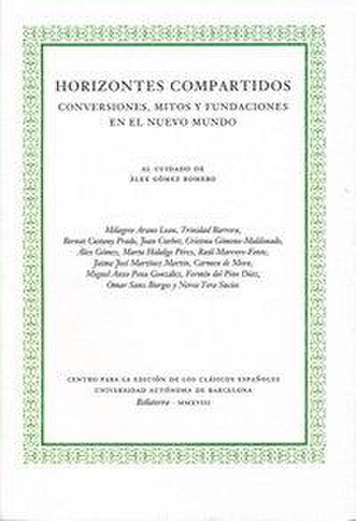 Horizontes compartidos : conversiones, mitos y fundaciones en el Nuevo Mundo