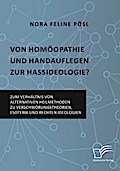 Von Homöopathie und Handauflegen zur Hassideologie? Zum Verhältnis von alternativen Heilmethoden zu Verschwörungstheorien, Esoterik und rechten Ideologien