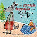 Une grande demande pour Madame Poule