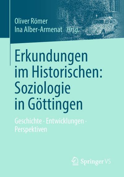 Erkundungen im Historischen: Soziologie in Göttingen