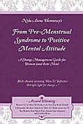 From Pre-Menstrual Syndrome (PMS) to Positive Mental Attitude (PMA)