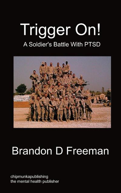 Trigger On! - A Soldier’s Battle with Ptsd
