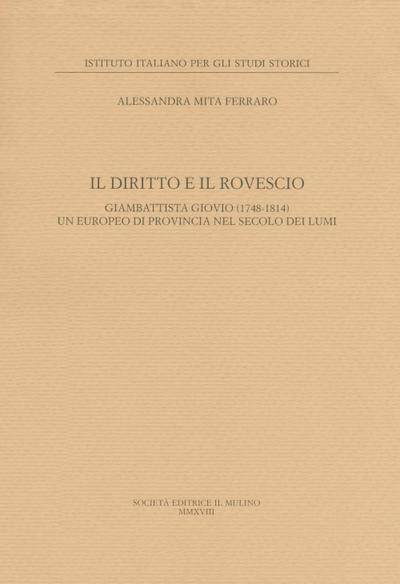 Il diritto e il rovescio. Giambattista Giovio (1748-1814) un europeo di provincia nel secolo dei Lumi