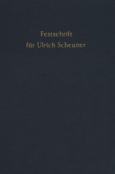 Festschrift für Ulrich Scheuner zum 70. Geburtstag.