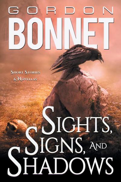 Sights, Signs, and Shadows: Short Stories & Novellas