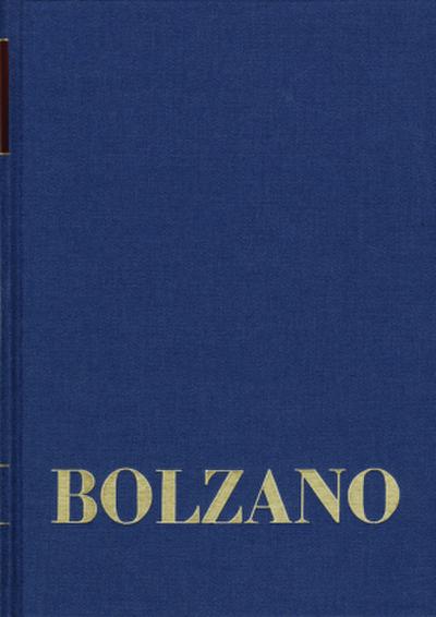 Bernard Bolzano Gesamtausgabe Bernard Bolzano Gesamtausgabe / Reihe II: Nachlaß. A. Nachgelassene Schriften. Band 13