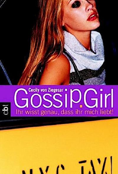 Gossip Girl, Ihr wisst genau, dass ihr mich liebt!