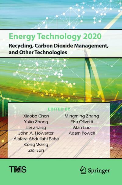 Energy Technology 2020: Recycling, Carbon Dioxide Management, and Other Technologies