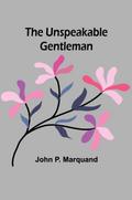 The Unspeakable Gentleman