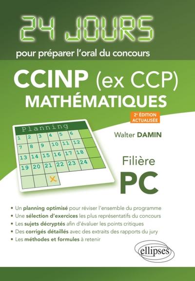 Mathématiques 24 jours pour préparer l’’oral du concours CCINP (ex CCP) - Filière PC - 2e édition actualisée