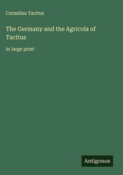 The Germany and the Agricola of Tacitus