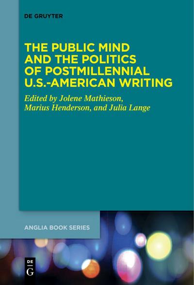 The Public Mind and the Politics of Postmillennial U.S.-American Writing