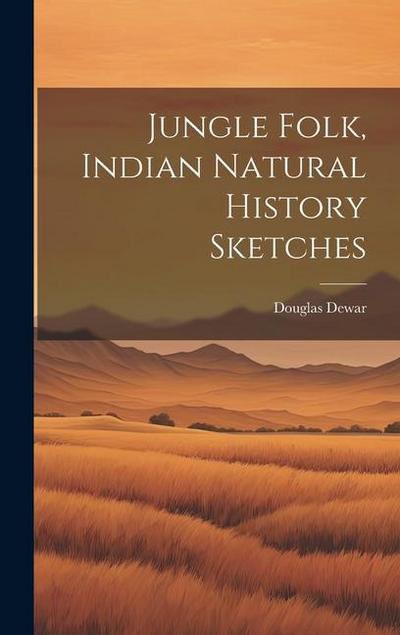 Jungle Folk, Indian Natural History Sketches