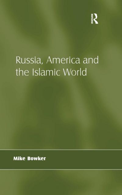 Russia, America and the Islamic World