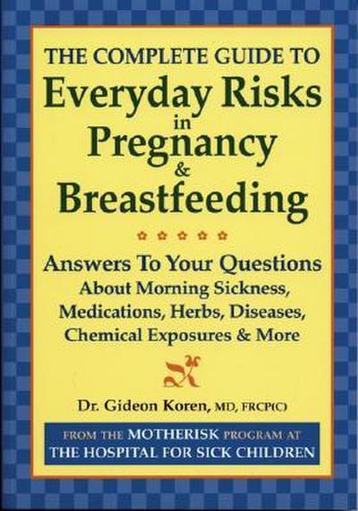 The Complete Guide to Everyday Risks in Pregnancy and Breastfeeding