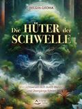 Die Hüter der Schwelle - Mit einem Vorwort von Pavlina Klemm