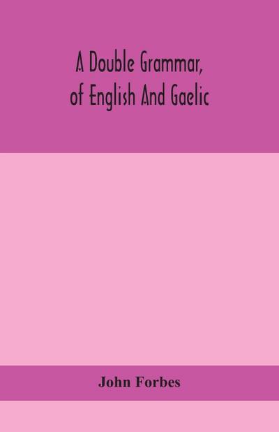 A double grammar, of English and Gaelic