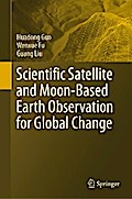 Scientific Satellite and Moon-Based Earth Observation for Global Change